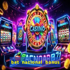 bet nacional bonus de boas vindas